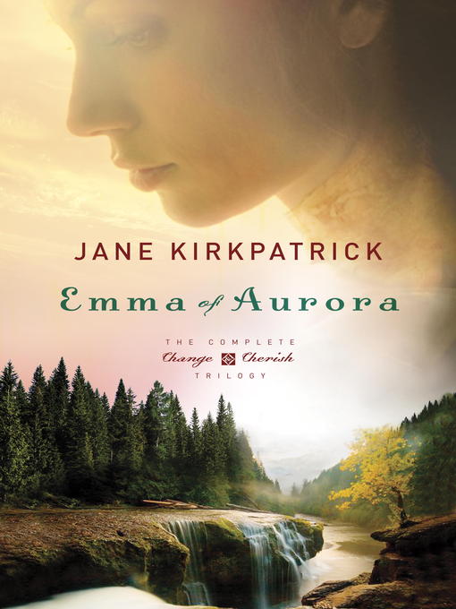 Title details for Emma of Aurora by Jane Kirkpatrick - Available